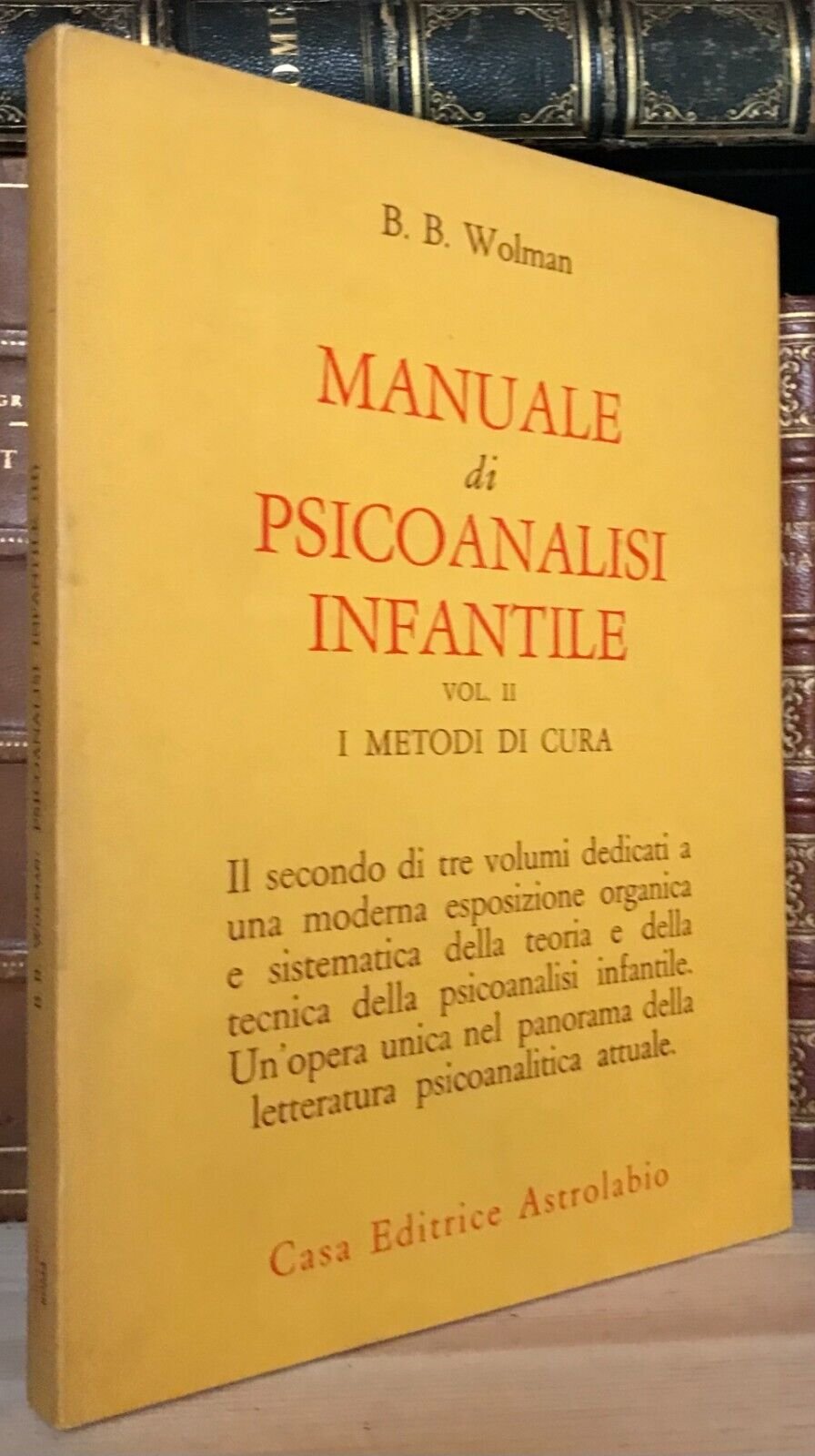 Wolman Manuale di psicoanalisi infantile I metodi di cura Vol. II Astrolabio