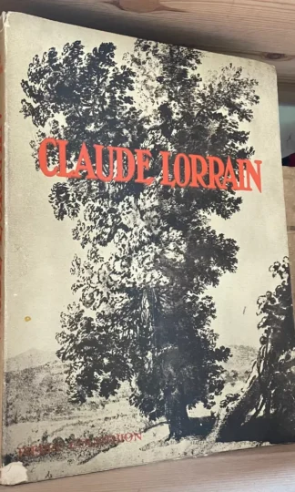 Claude Gellée dit le Lorrain Par Pierre Courthion Librairie Floury 1932