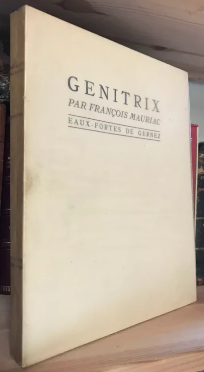 Genitrix par François Mauriac eaux-fortes de Gernez a la cité des livres 1926