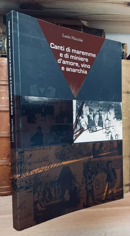 Niccolai Canti di maremme e di miniere di amore, vino e anarchia effigi 2005