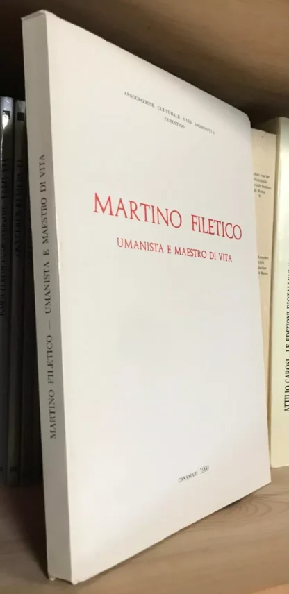 AA.VV. Martino Filetico Umanista e maestro di vita Atti del Convegno Casamari