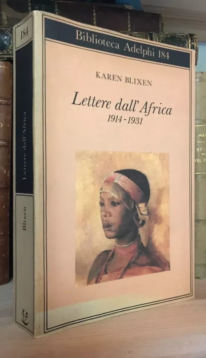 Karen Blixen Lettere dall'Africa 1914-1931 Biblioteca Adelphi 1987