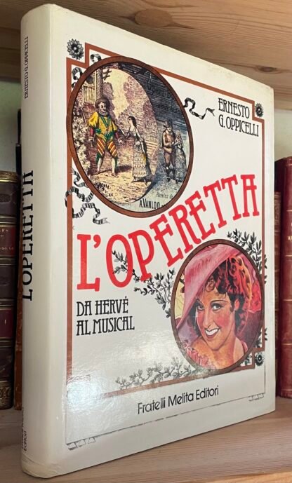 Oppicelli L'operetta da Hervé al Musical Melita Editori 1989