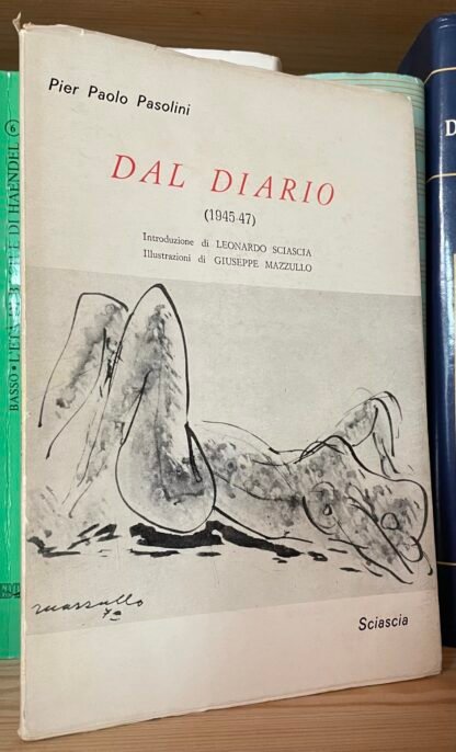 Pier Paolo Pasolini Dal Diario 1945-47 introduzione Leonardo Sciascia 1979