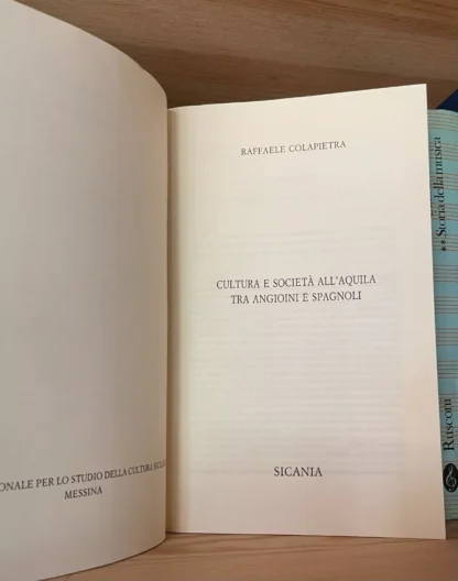 Raffaele Colapietra Cultura e società all'Aquila tra angioini e spagnoli Sicania 1993 - immagine 5