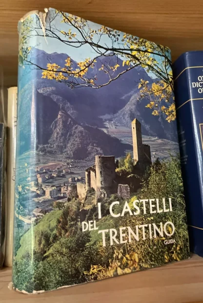 Aldo Gorfer Guida dei Castelli del Trentino Saturnia 1965
