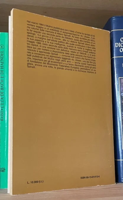 Spinelli Come ho tentato di diventare saggio la goccia e la roccia il Mulino 1987 - immagine 2