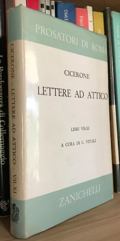 Prosatori di Roma Cicerone lettere ad Attico Libri VII-XI Zanichelli