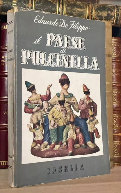 Eduardo De Filippo Il Paese di Pulcinella Casella Editore 1951