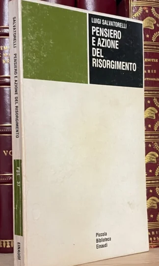 Luigi Salvatorelli Pensiero e azione del Risorgimento Einaudi 1986