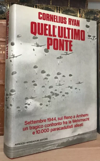 Cornelius Ryan Quell'ultimo ponte Mondadori Le Scie 1974