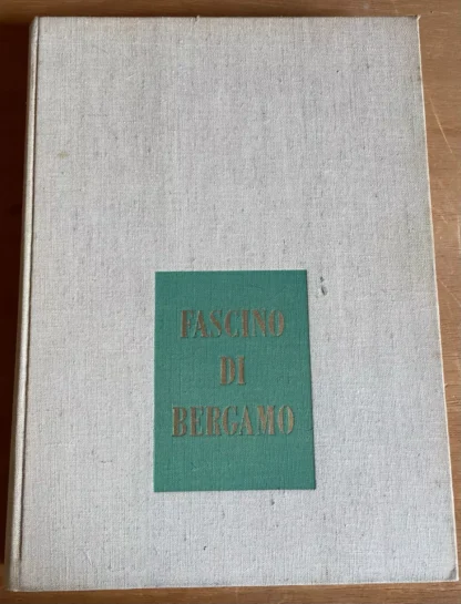 Carlo Traini fascino di Bergamo Editrice Sesa 1953