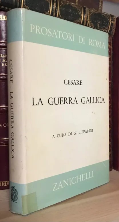Prosatori di Roma Cesare La guerra gallica Zanichelli