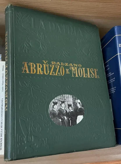 Balzano Abruzzo e Molise La Patria Monografie regionali illustrate Utet 1927