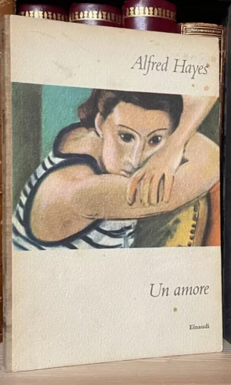Alfred Hayes Un amore Einaudi I coralli 1957