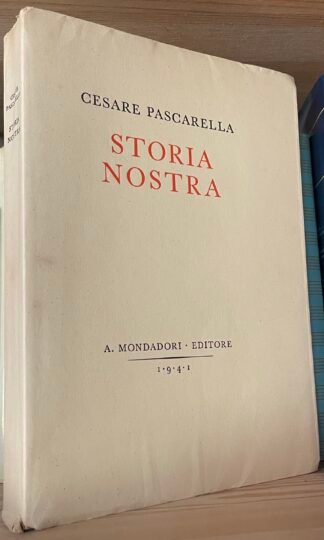 Cesare Pascarella Storia nostra Mondadori 1941