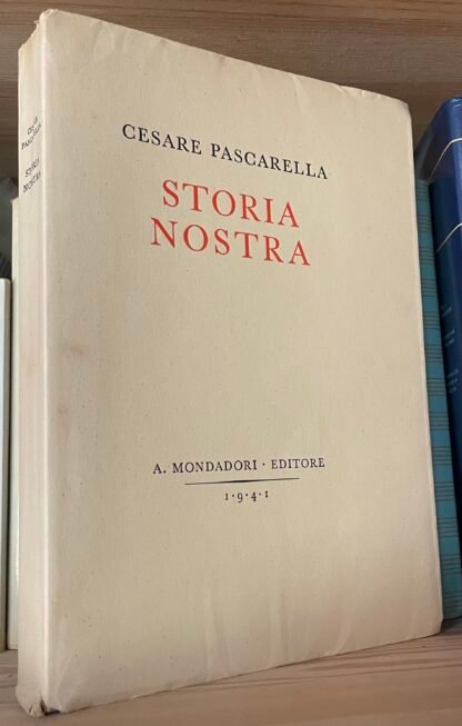 Cesare Pascarella Storia nostra Mondadori 1941