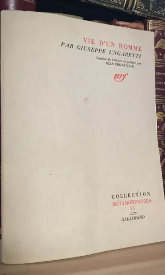 Vie d'un homme par Giuseppe Ungaretti Gallimard 1939 trad. e pref. J. Chuzeville