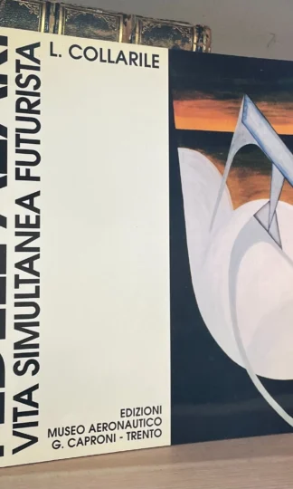 Collarile Fedele Azari Vita Simultanea Futurista Museo Aeronautico Caproni, 1992