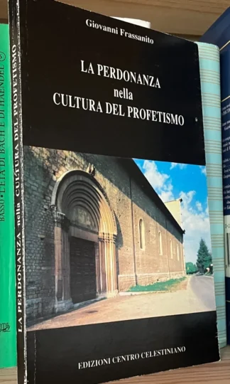 Frassanito La Perdonanza nella cultura del profetismo Ed. Centro Celestiniano