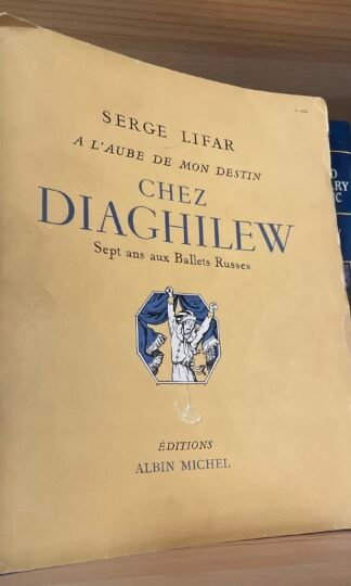 Serge Lifar A L'aube de mon destin chez Diaghilew Albin Michel 1948