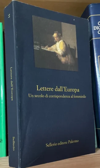 Lettere dall'Europa Un secolo di corrispondenza al femminile Sellerio 2004
