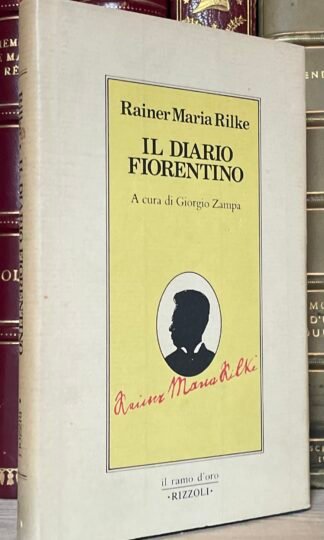 Rilke Il diario fiorentino a cura di Giorgio Zampa Rizzoli 1981