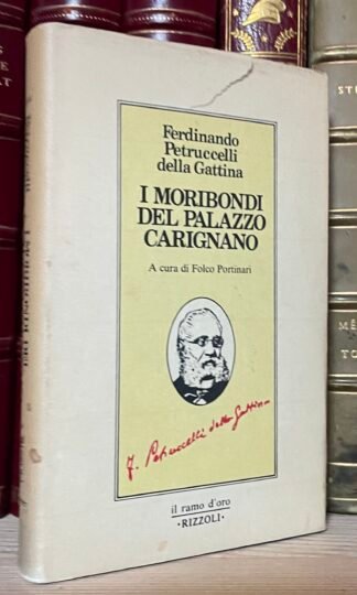 Petruccelli Della Gattina I moribondi del palazzo Carignano Rizzoli 1982