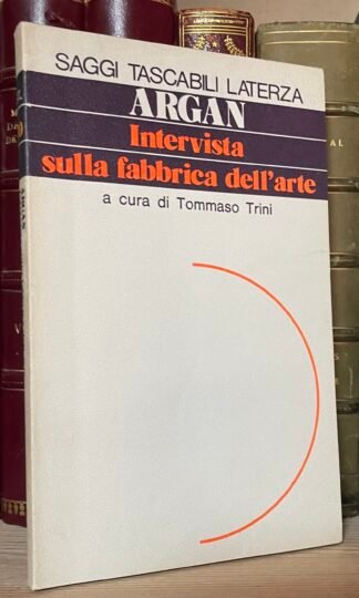 Argan Intervista sulla fabbrica dell'arte a cura di Tommaso Trini Laterza 1980