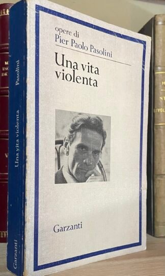 Pier Paolo Pasolini Una vita violenta Garzanti Opere di Pier Paolo Pasolini 1976