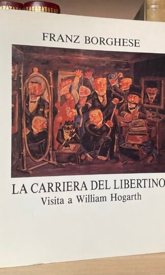 Franz Borghese La carriera del libertino Visita a William Hogarth 1989