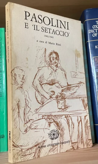 Pasolini e il setaccio 1942/1943 a cura di Mario Ricci Cappelli 1977