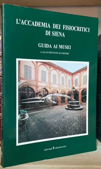 L' Accademia dei fisiocritici di Siena Guida ai musei Editoriale Donchisciotte