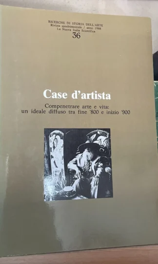 Case d'artista compenetrare arte e vita Ricerche di Storia dell'Arte n.36 - 1998