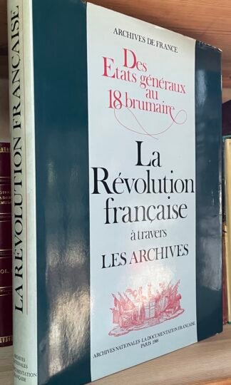 La Révolution française à travers les Archives La Documentation française 1988