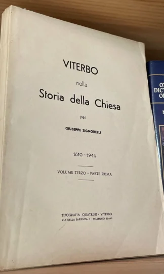 Viterbo nella storia della Chiesa per Giuseppe Signorelli 1610-1944 volume terzo
