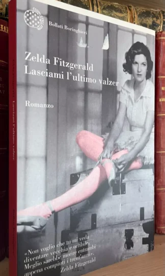 Zelda Fitzgerald Lasciami l'ultimo valzer Bollati Boringhieri 2009