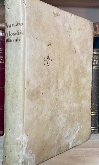 La filosofia morale esposta e proposta ai giovani da Lodovico A Moratori Napoli 1748