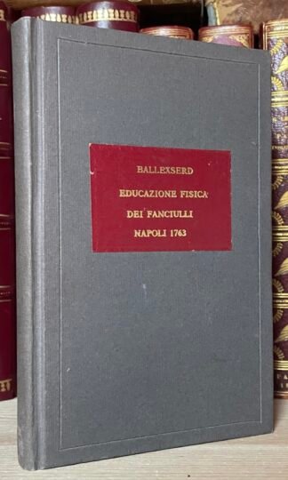 Ballexserd Dissertazione sull'educazione fisica de' fanciulli Napoli 1763
