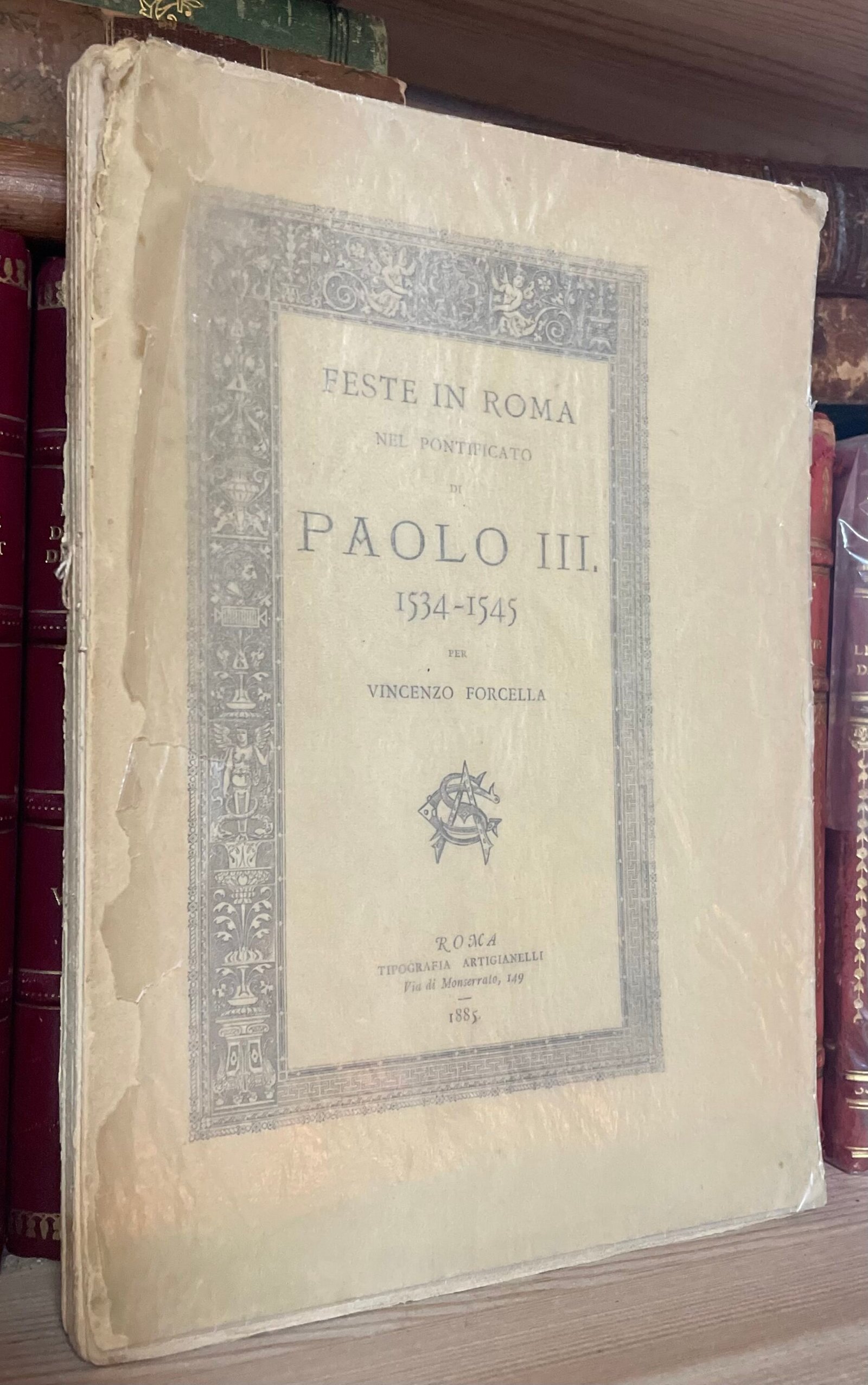 Feste in Roma nel Pontificato di Paolo III 1534-1545 per Vittorio Forcella