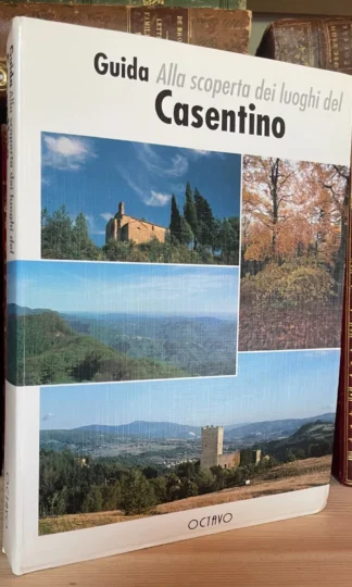 AA.VV. Guida Alla scoperta dei luoghi del Casentino Octavo Cantini Editore