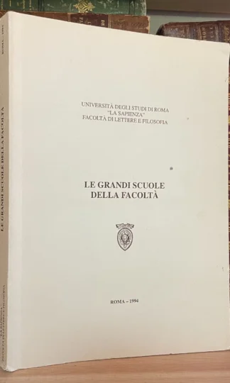 Atti Le grandi scuole della Facoltà Lettere e Filosofia La Sapienza 1994