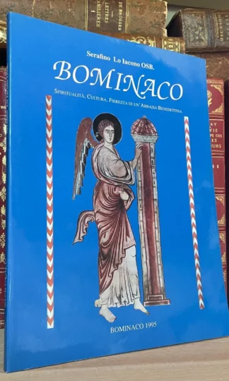 Lo Iacono Bominaco Spiritualità cultura fierezza di un'Abbazia Benedettina 1995