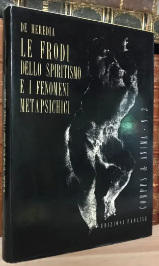 De Heredia Le frodi dello spiritismo e i fenomeni metapsichici Ed. Paoline 1955