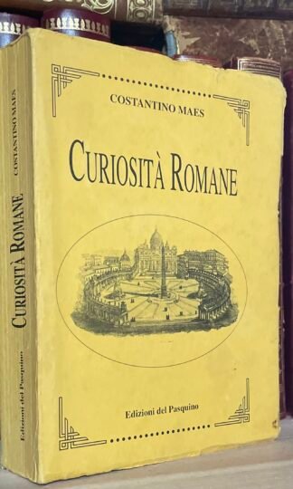 Curiosità romane Edizioni del Pasquino 1983 ristampa anastatica dell' ed. 1885