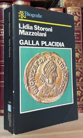 Lidia Storoni Mazzolani Galla Placidia Bur 1981