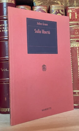 Julien Green Sulla libertà Marietti Editore 1990