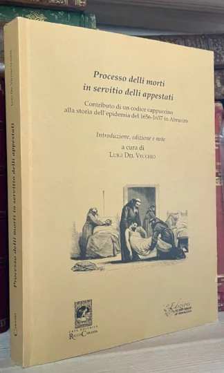 Processo delli morti in servitio delli appestati Edizioni Frati Cappuccini 2006