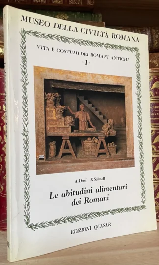 Museo della civiltà Romana Le abitudini alimentari dei romani Dosi Schnell 1986