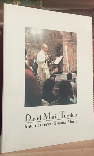 in memoria di David Maria Turoldo frate dei servi di santa Maria Ed. Cens 1992